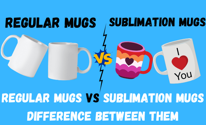 Sublimation Mugs vs Regular Mugs 